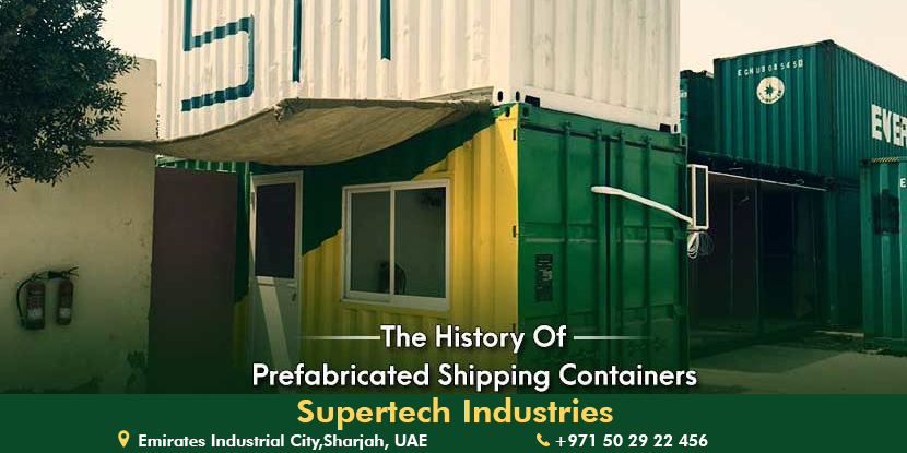 history-of-prefabricated-shipping-containers-supertech-industries-UAE Shipping Container Modification in UAE - Shipping Container Home