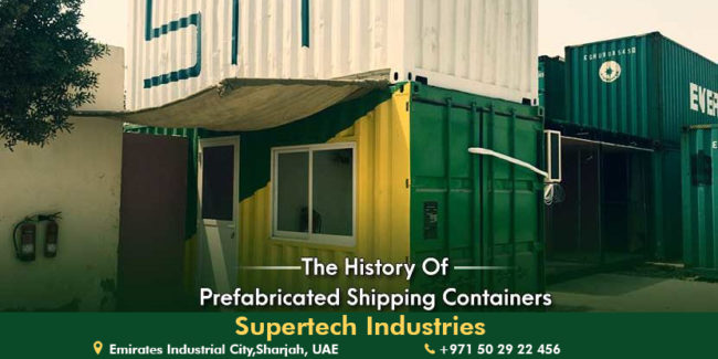 history-of-prefabricated-shipping-containers-supertech-industries-UAE Shipping Container Modification in UAE - Shipping Container Home